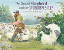 The Good Shepherd and the Stubborn Sheep : A Story of God's Redemptive Love-9780310161493