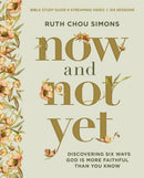 Now and Not Yet Bible Study Guide plus Streaming Video : Discovering Six Ways God Is More Faithful Than You Know-9780310161899