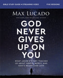 God Never Gives Up on You Bible Study Guide plus Streaming Video