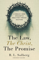 The Law, the Christ, the Promise : A Verse-By-Verse Apologetics Bible Study through Galatians-9780310165842