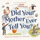 Did Your Mother Ever Tell You?