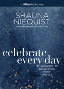 Celebrate Every Day : Seeing the Extraordinary in the Ordinary-9780310167860
