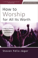 How to Worship for All Its Worth