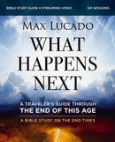 What Happens Next Bible Study Guide plus Streaming Video : A Traveler's Guide through the End of This Age-9780310172758