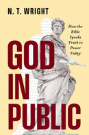 God in Public : How the Bible Speaks Truth to Power Today-9780310172895