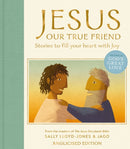 Jesus, Our True Friend, Anglicised Edition : Stories to Fill Your Heart With Joy-9780310173878
