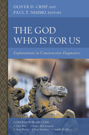 The God Who Is for Us : Explorations in Constructive Dogmatics-9780310173908