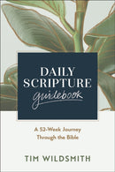 Daily Scripture Guidebook : A 52-Week Journey Through the Bible-9780310175155