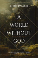 A World Without God : The Search for Meaning in a Society Overwhelmed by Despair-9780310177227