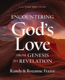 Encountering God''s Love from Genesis to Revelation