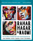 Rahab, Hagar, and Naomi Bible Study Guide plus Streaming Video, Updated Edition : How Three Women of the Bible Help You See Yourself through God's Eyes-9780310179672