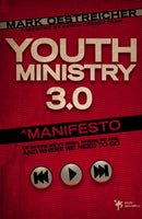 Youth Ministry 3.0 : A Manifesto of Where We've Been, Where We Are and Where We Need to Go-9780310179719