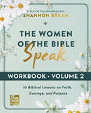 The Women of the Bible Speak Workbook, Volume 2 : 10 Biblical Lessons on Faith, Courage, and Purpose-9780310181989