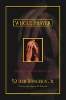 Whole Prayer : Speaking and Listening to God-9780310242581