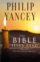 The Bible Jesus Read : Why the Old Testament Matters-9780310245667