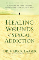 Healing the Wounds of Sexual Addiction : Discover the Practical and Spiritual Steps to Lasting Recovery-9780310256571