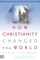 How Christianity Changed the World-9780310264491