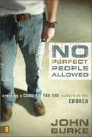 No Perfect People Allowed : Creating a Come-as-You-Are Culture in the Church-9780310275015