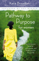 Pathway to Purpose for Women : Connecting Your To-Do List, Your Passions, and God's Purposes for Your Life-9780310292494