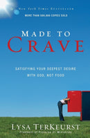 Made to Crave : Satisfying Your Deepest Desire with God, Not Food-9780310293262