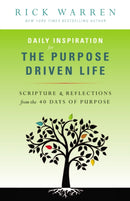 Daily Inspiration for the Purpose Driven Life : Scriptures and Reflections from the 40 Days of Purpose-9780310337096