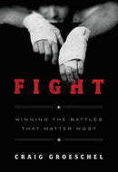 Fight : Winning the Battles That Matter Most-9780310338598