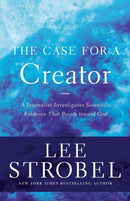 The Case for a Creator : A Journalist Investigates Scientific Evidence That Points Toward God-9780310339281