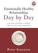 Emotionally Healthy Relationships Day by Day : A 40-Day Journey to Deeply Change Your Relationships-9780310349594