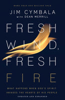 Fresh Wind, Fresh Fire : What Happens When God's Spirit Invades the Hearts of His People-9780310350606