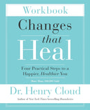 Changes That Heal Workbook : Four Practical Steps to a Happier, Healthier You-9780310351795