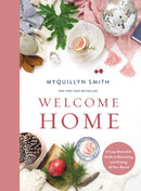 Welcome Home : A Cozy Minimalist Guide to Decorating and Hosting All Year Round-9780310351931