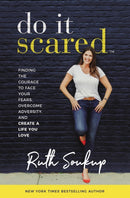 Do It Scared : Finding the Courage to Face Your Fears, Overcome Adversity, and Create a Life You Love-9780310353843