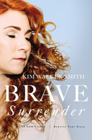 Brave Surrender : Let God's Love Rewrite Your Story-9780310353997