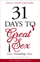 31 Days to Great Sex : Love. Friendship. Fun.-9780310358343