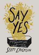 Say Yes : Discover the Surprising Life beyond the Death of a Dream-9780310361909