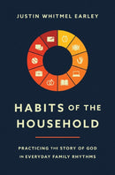 Habits of the Household : Practicing the Story of God in Everyday Family Rhythms-9780310362937