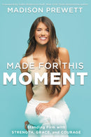 Made for This Moment : Standing Firm with Strength, Grace, and Courage-9780310363187