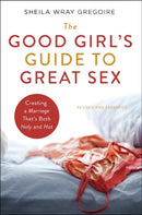 The Good Girl''s Guide to Great Sex