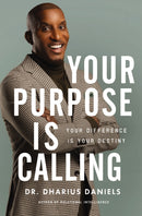 Your Purpose Is Calling : Your Difference Is Your Destiny-9780310364795