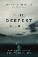 The Deepest Place : Suffering and the Formation of Hope-9780310366478