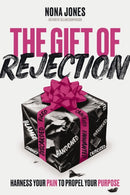 The Gift of Rejection : Harness Your Pain to Propel Your Purpose-9780310368274