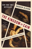 The Kingdom of Cain : Finding God in the Literature of Darkness-9780310368342