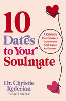 10 Dates to Your Soulmate : A Celebrity Matchmaker's Guide from First Swipe to Forever-9780310369165