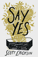 Say Yes : Discover the Surprising Life beyond the Death of a Dream-9780310369905