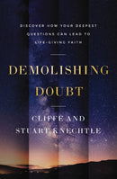 Demolishing Doubt : Discover How Your Deepest Questions Can Lead to Life-Giving Faith-9780310370802