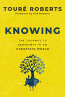 Knowing : The Journey to Certainty in an Uncertain World-9780310371120