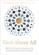 God Above All : 90 Devotions to Know the Life-Altering Love of God-9780310455356