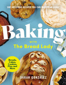 Baking with the Bread Lady : 100 Delicious Recipes You Can Master at Home-9780310458272