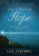 The Case for Hope : Looking Ahead with Confidence and Courage-9780310460855