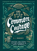 The Book of Common Courage : Prayers and Poems to Find Strength in Small Moments-9780310461333